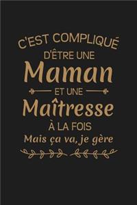 C'est Compliqué D'être Une Maman Et Une Maîtresse A La Fois Mais Ca Va Je Gère...