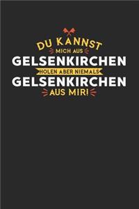 Du Kannst Mich Aus Gelsenkirchen Holen Aber Niemals Gelsenkirchen Aus Mir!