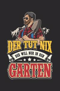 Der Tut Nix Der will nur in den Garten