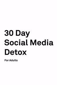 30 Day Social Media Detox