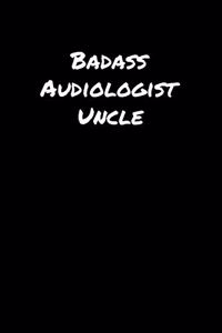 Badass Audiologist Uncle
