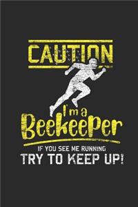 Caution I'm A Beekeeper