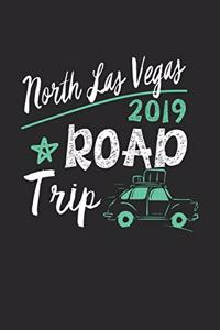 North Las Vegas Road Trip 2019: North Las Vegas Notebook - North Las Vegas Vacation Journal - 110 White Blank Pages - 6 x 9 - North Las Vegas Notizbuch - ca. A 5 - Handlettering - 