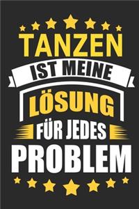 Tanzen ist meine Lösung für jedes Problem