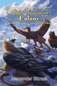 Gryphon Generation Book 3: Colony