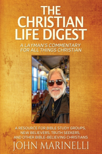 Christian Life Digest: A Biblical Resource For All Things Christian