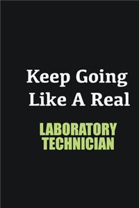 Keep Going Like a Real Laboratory Technician