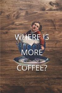 Where Is More Coffee