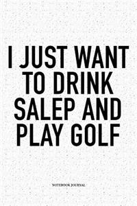 I Just Want to Drink Salep and Play Golf