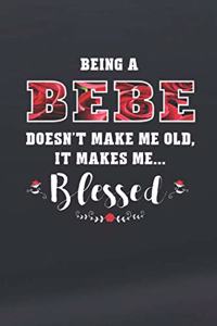 Being a Bebe Doesn't Make Me Old, It Make Me... Blessed