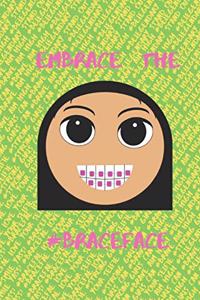 Embrace the #Braceface