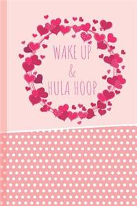 Wake Up & Hula Hoop
