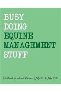 Busy Doing Equine Management Stuff