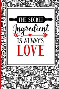 The Secret Ingredient Is Always Love
