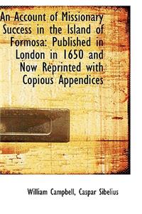 An Account of Missionary Success in the Island of Formosa