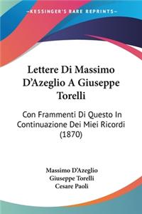 Lettere Di Massimo D'Azeglio A Giuseppe Torelli