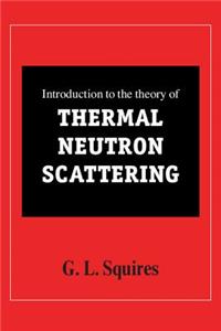 Introduction to the Theory of Thermal Neutron Scattering