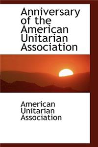 Anniversary of the American Unitarian Association
