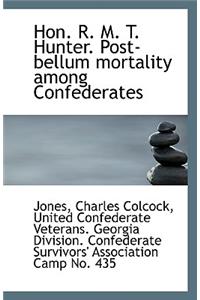 Hon. R. M. T. Hunter. Post-Bellum Mortality Among Confederates