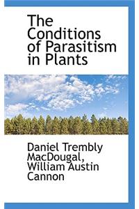 The Conditions of Parasitism in Plants