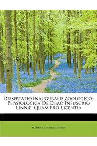 Dissertatio Inauguralis Zoologico-Physiologica de Chao Infusorio Linn I Quam Pro Licentia