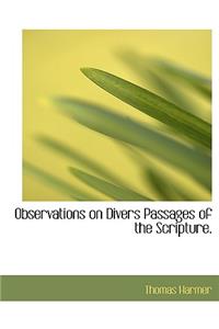 Observations on Divers Passages of the Scripture.