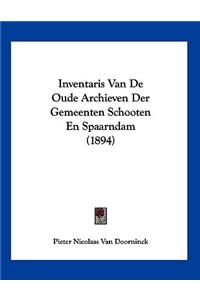 Inventaris Van De Oude Archieven Der Gemeenten Schooten En Spaarndam (1894)