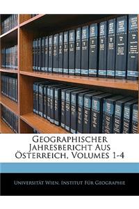 Geographischer Jahresbericht Aus Osterreich, Volumes 1-4