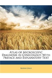Atlas of Microscopic Diagnosis in Gynecology