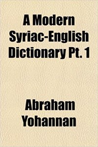 A Modern Syriac-English Dictionary PT. 1