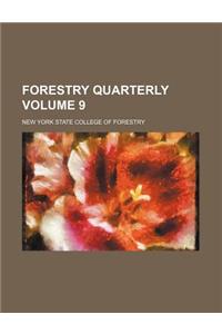 Forestry Quarterly Volume 9