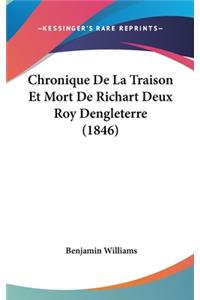 Chronique de La Traison Et Mort de Richart Deux Roy Dengleterre (1846)