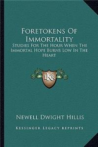 Foretokens of Immortality