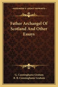 Father Archangel of Scotland and Other Essays