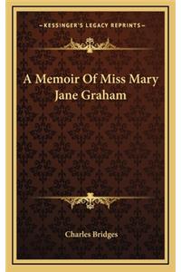 A Memoir of Miss Mary Jane Graham