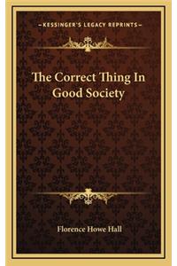 The Correct Thing In Good Society