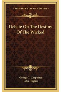 Debate On The Destiny Of The Wicked