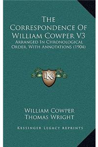 The Correspondence of William Cowper V3