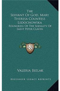 The Servant Of God, Mary Theresa Countess Ledochowska