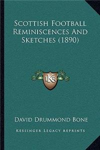 Scottish Football Reminiscences And Sketches (1890)
