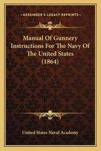 Manual of Gunnery Instructions for the Navy of the United States (1864)