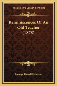 Reminiscences Of An Old Teacher (1878)