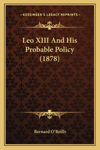 Leo XIII And His Probable Policy (1878)