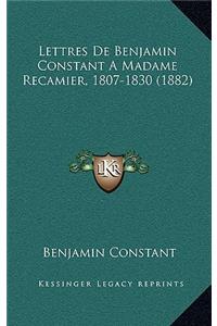 Lettres De Benjamin Constant A Madame Recamier, 1807-1830 (1882)