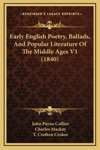 Early English Poetry, Ballads, And Popular Literature Of The Middle Ages V1 (1840)