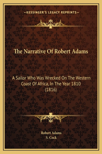 The Narrative Of Robert Adams