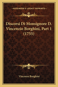 Discorsi Di Monsignore D. Vincenzio Borghini, Part 1 (1755)