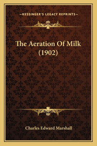 The Aeration Of Milk (1902)