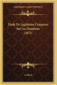 Etude De Legislation Comparee Sur Les Donations (1872)