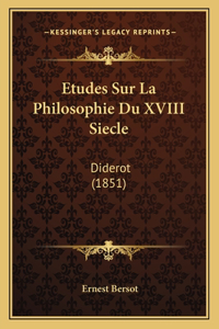 Etudes Sur La Philosophie Du XVIII Siecle